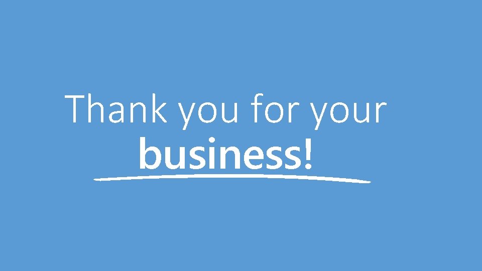 Thank you for your business! 
