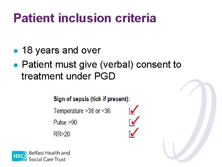 Patient inclusion criteria l l 18 years and over Patient must give (verbal) consent