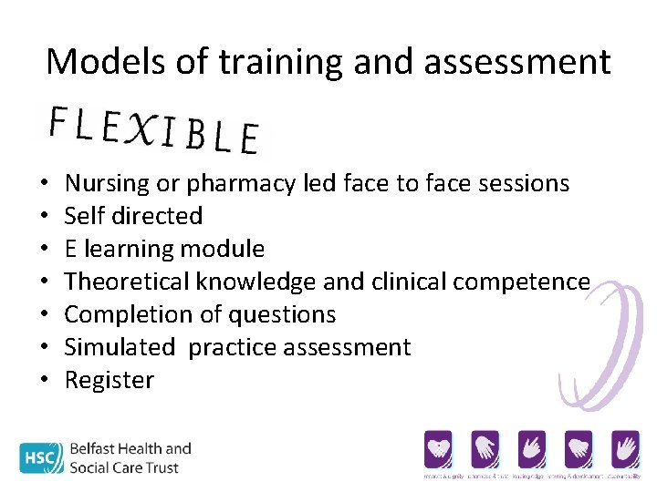Models of training and assessment • • Nursing or pharmacy led face to face