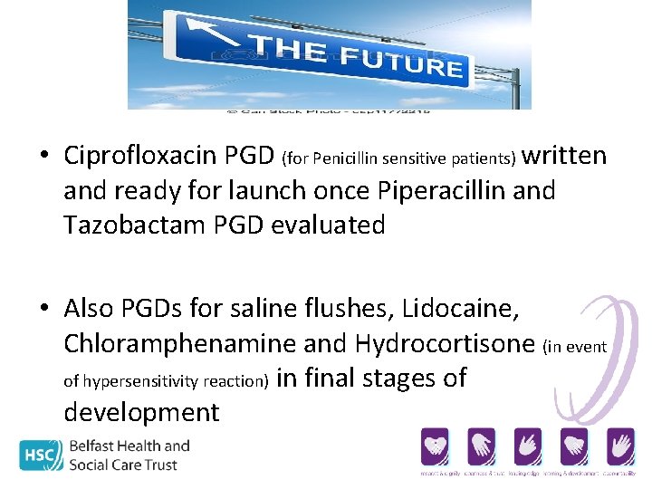  • Ciprofloxacin PGD (for Penicillin sensitive patients) written and ready for launch once