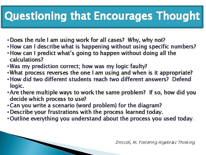 Questioning that Encourages Thought • Does the rule I am using work for all