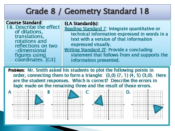 Grade 8 / Geometry Standard 18 Course Standard: 18. Describe the effect of dilations,