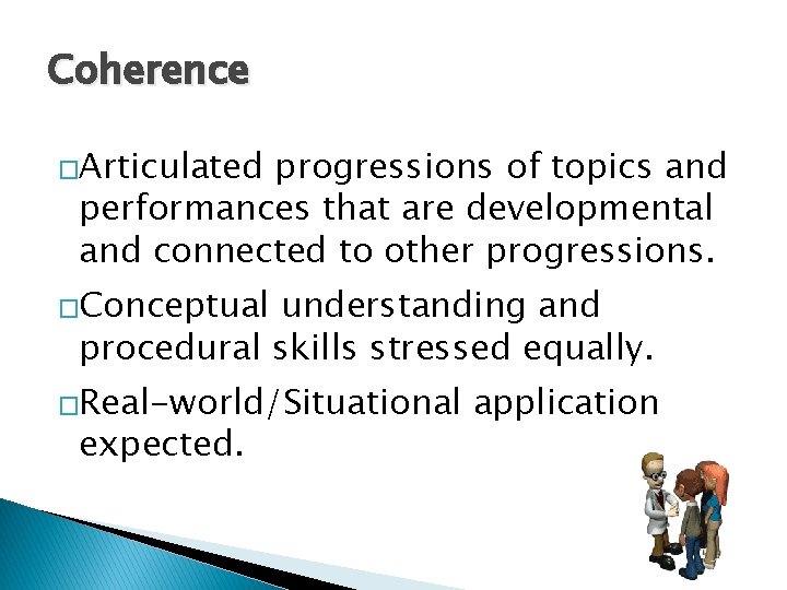 Coherence �Articulated progressions of topics and performances that are developmental and connected to other