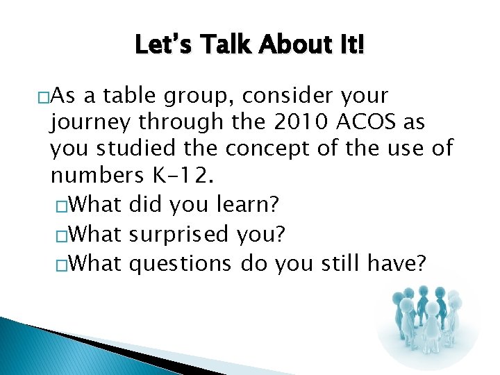 Let’s Talk About It! �As a table group, consider your journey through the 2010