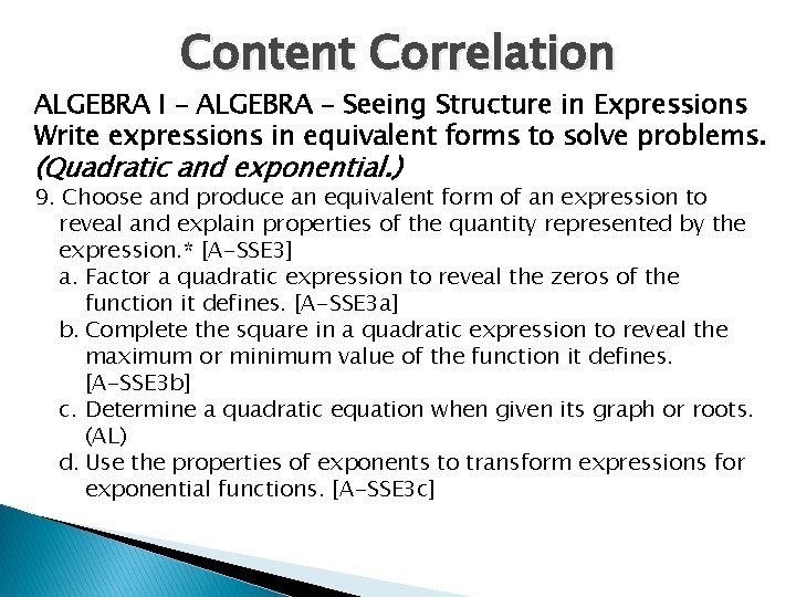 Content Correlation ALGEBRA I – ALGEBRA – Seeing Structure in Expressions Write expressions in