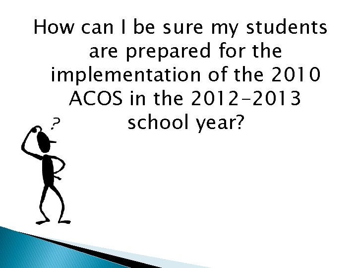How can I be sure my students are prepared for the implementation of the