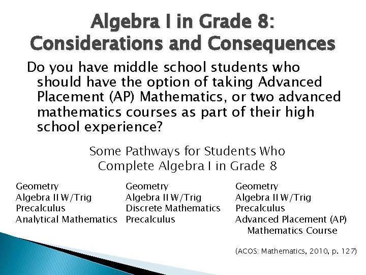 Algebra I in Grade 8: Considerations and Consequences Do you have middle school students