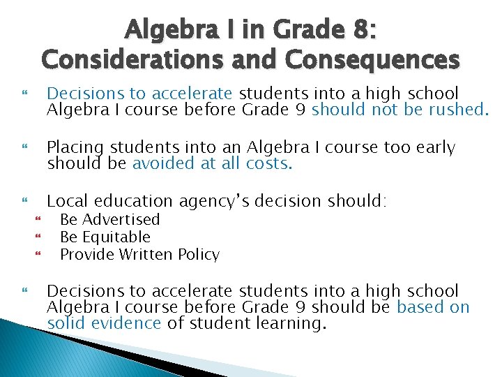Algebra I in Grade 8: Considerations and Consequences Decisions to accelerate students into a