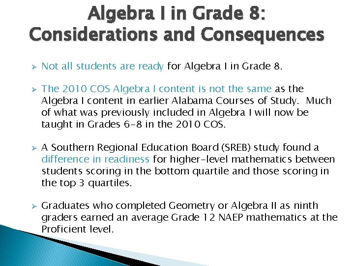 Algebra I in Grade 8: Considerations and Consequences Ø Ø Not all students are