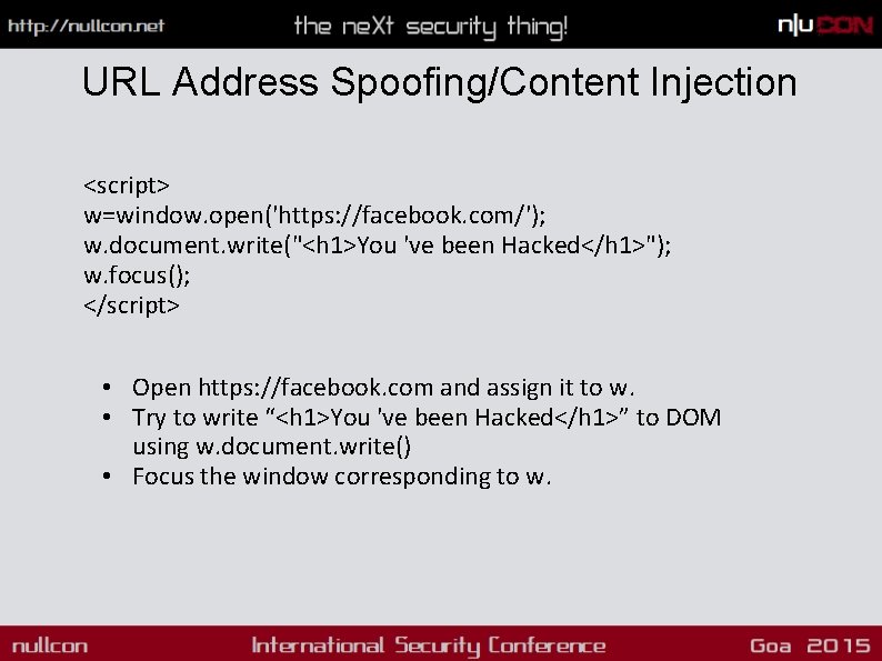 URL Address Spoofing/Content Injection <script> w=window. open('https: //facebook. com/'); w. document. write("<h 1>You 've