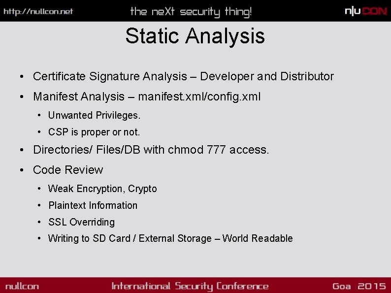 Static Analysis • Certificate Signature Analysis – Developer and Distributor • Manifest Analysis –