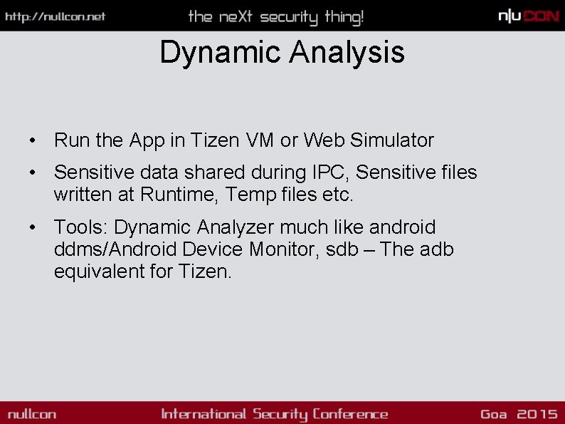 Dynamic Analysis • Run the App in Tizen VM or Web Simulator • Sensitive