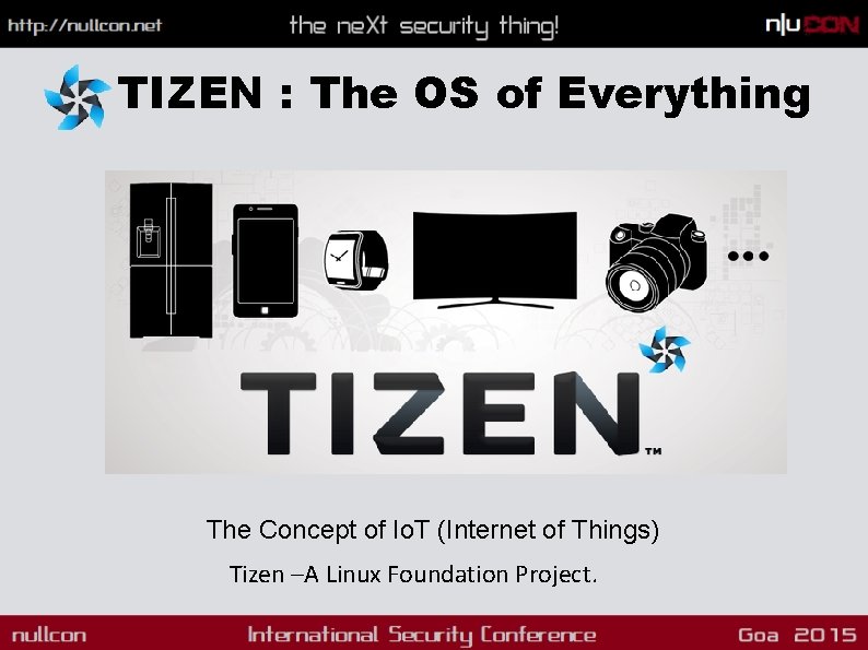 TIZEN : The OS of Everything The Concept of Io. T (Internet of Things)