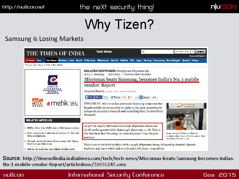 Why Tizen? Samsung is Losing Markets Source: http: //timesofindiatimes. com/tech-news/Micromax-beats-Samsung-becomes-Indias. No-1 -mobile-vendor-Report/articleshow/39630245. cms 