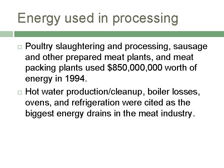 Energy used in processing Poultry slaughtering and processing, sausage and other prepared meat plants,