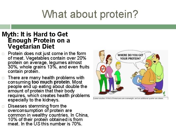 What about protein? Myth: It is Hard to Get Enough Protein on a Vegetarian