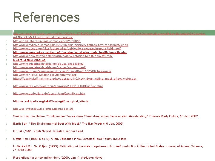 References http: //onlinelibrary. wiley. com/doi/10. 1002/jsfa. 2740290215/abstract? system. Message=Wiley+Online+Library+will+be+disrupted+3+Dec+fro m+10 -12+GMT+for+monthly+maintenance http: //sparkleberrysprings. com/v-web/b