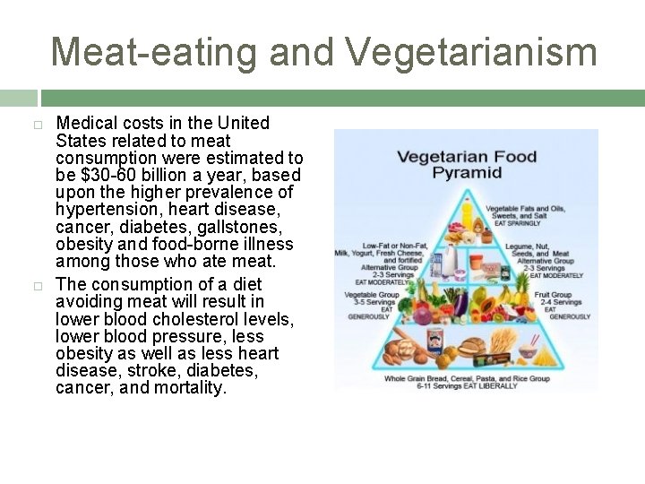 Meat-eating and Vegetarianism Medical costs in the United States related to meat consumption were