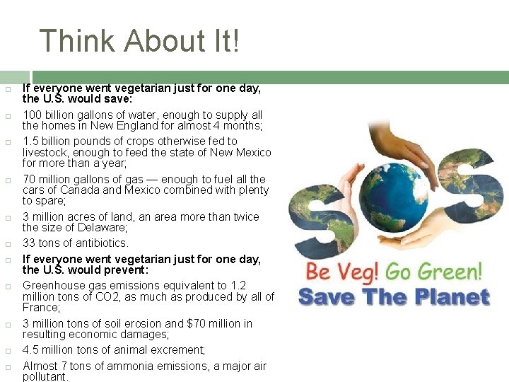 Think About It! If everyone went vegetarian just for one day, the U. S.