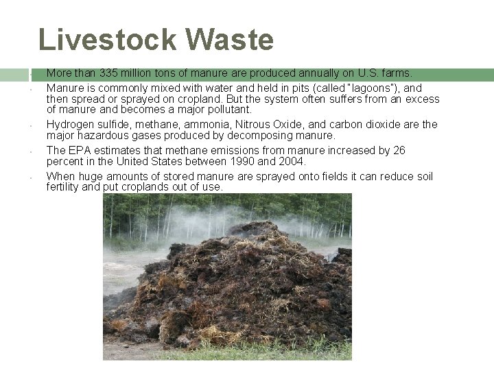 Livestock Waste • • • More than 335 million tons of manure are produced