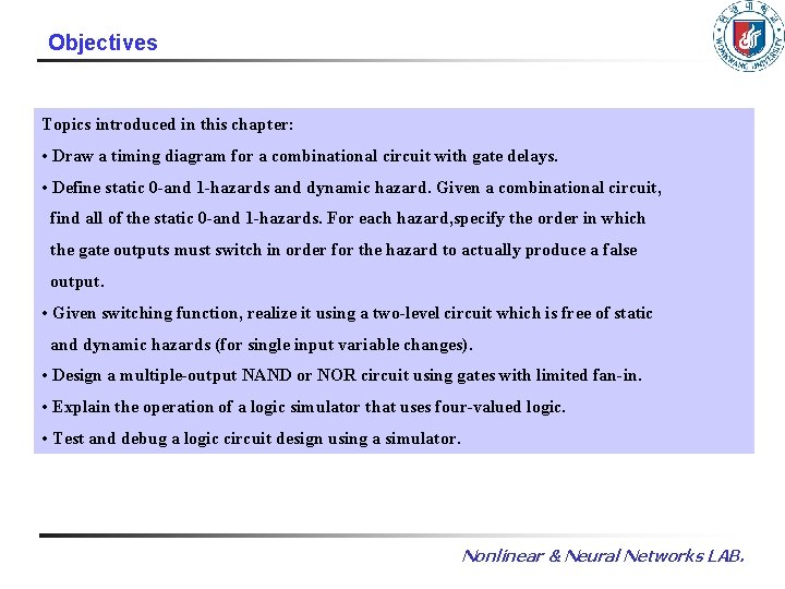 Objectives Topics introduced in this chapter: • Draw a timing diagram for a combinational