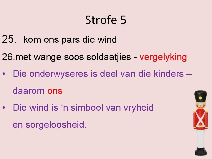 Strofe 5 25. kom ons pars die wind 26. met wange soos soldaatjies -