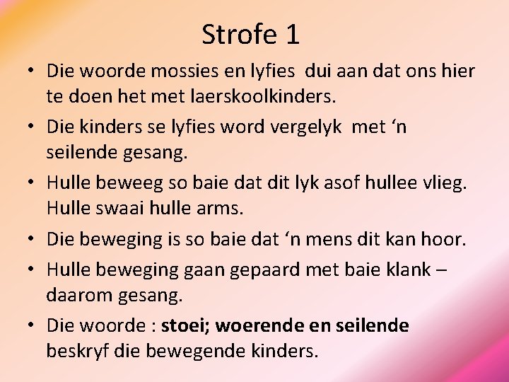 Strofe 1 • Die woorde mossies en lyfies dui aan dat ons hier te