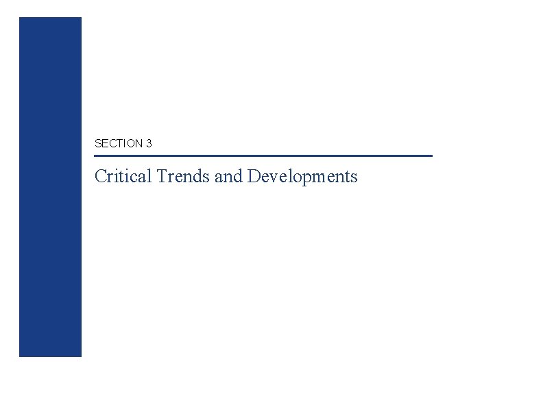 SECTION 3 Critical Trends and Developments 
