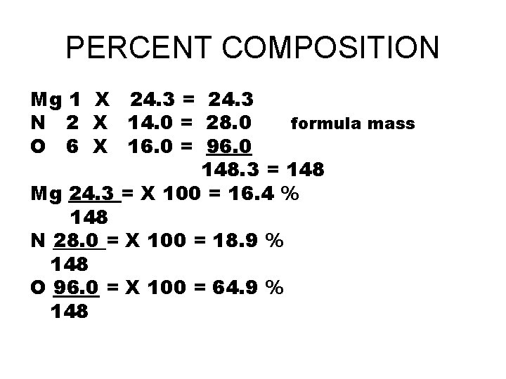 PERCENT COMPOSITION Mg 1 X 24. 3 = 24. 3 N 2 X 14.