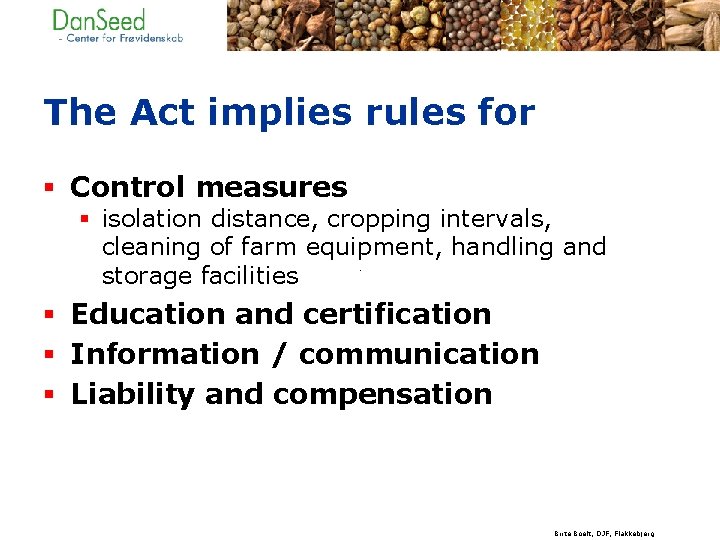 The Act implies rules for § Control measures § isolation distance, cropping intervals, cleaning