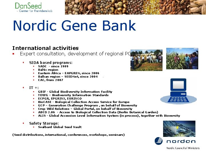 Nordic Gene Bank International activities § Expert consultation, development of regional PGR programs §