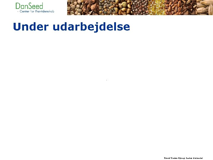 Under udarbejdelse Svend Tveden-Nyborg, Aarhus Universitet 