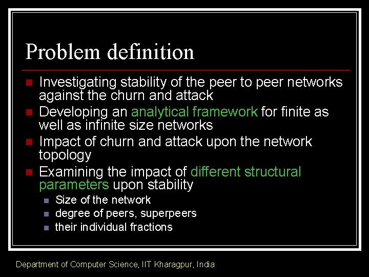 Problem definition n n Investigating stability of the peer to peer networks against the