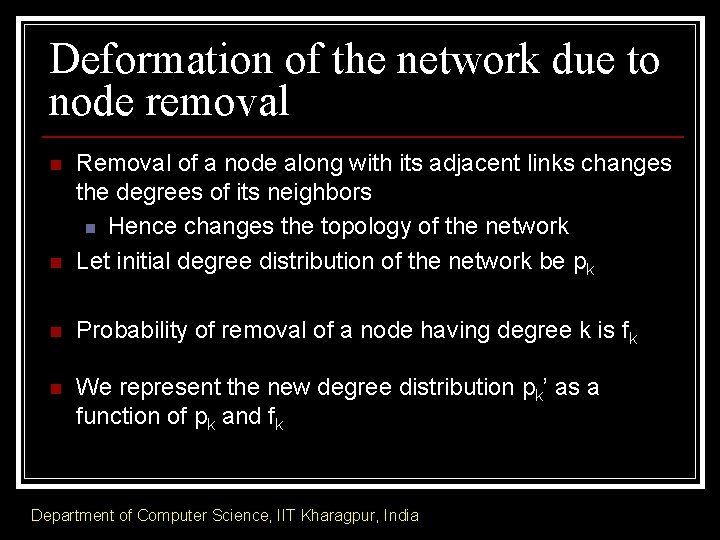 Deformation of the network due to node removal n Removal of a node along