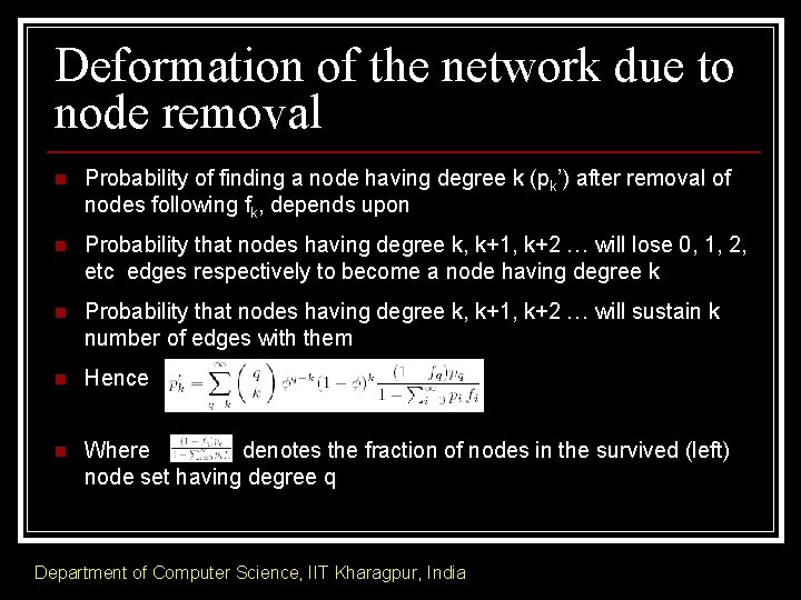 Deformation of the network due to node removal n Probability of finding a node