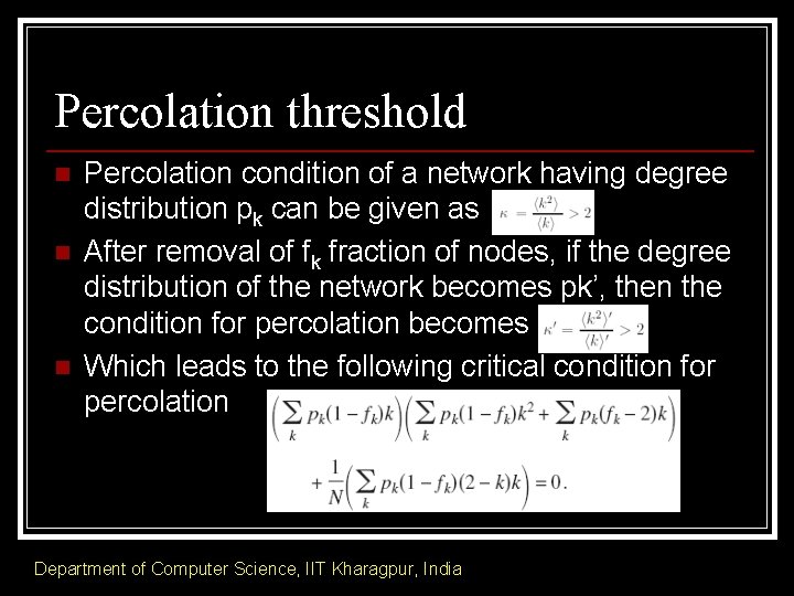 Percolation threshold n n n Percolation condition of a network having degree distribution pk