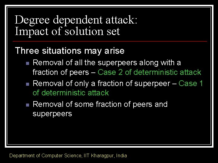 Degree dependent attack: Impact of solution set Three situations may arise n n n