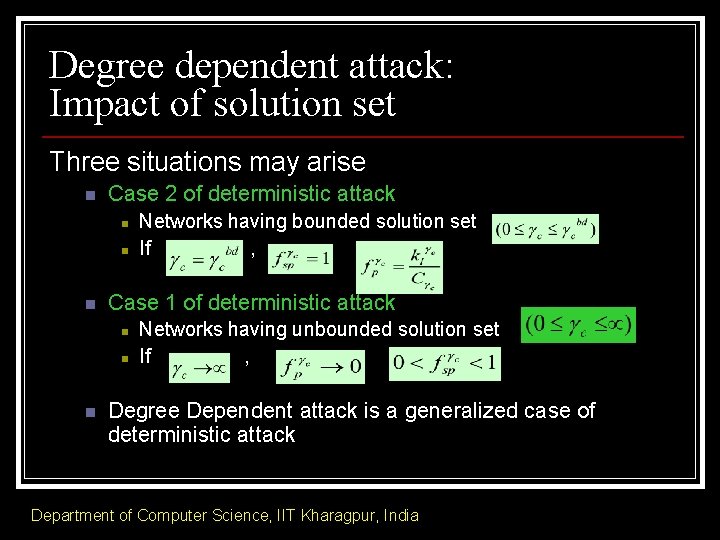 Degree dependent attack: Impact of solution set Three situations may arise n Case 2
