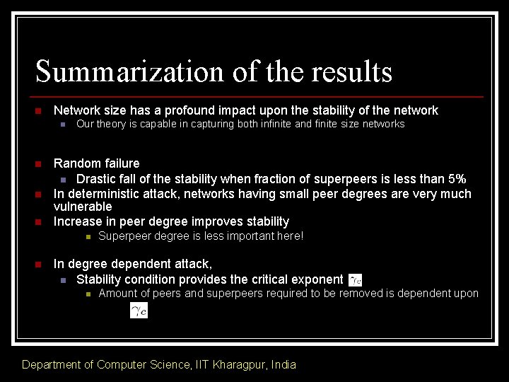 Summarization of the results n Network size has a profound impact upon the stability