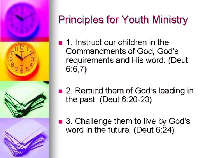 Principles for Youth Ministry n 1. Instruct our children in the Commandments of God, Principles for Youth Ministry n 1. Instruct our children in the Commandments of God,