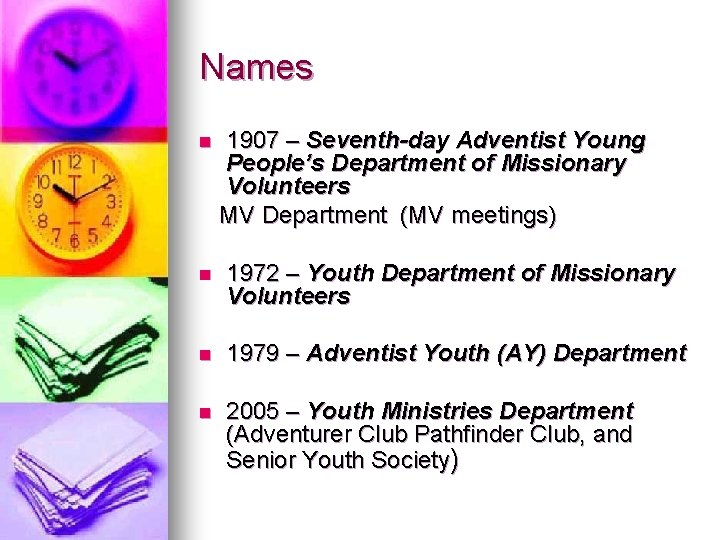 Names n 1907 – Seventh-day Adventist Young People’s Department of Missionary Volunteers MV Department Names n 1907 – Seventh-day Adventist Young People’s Department of Missionary Volunteers MV Department