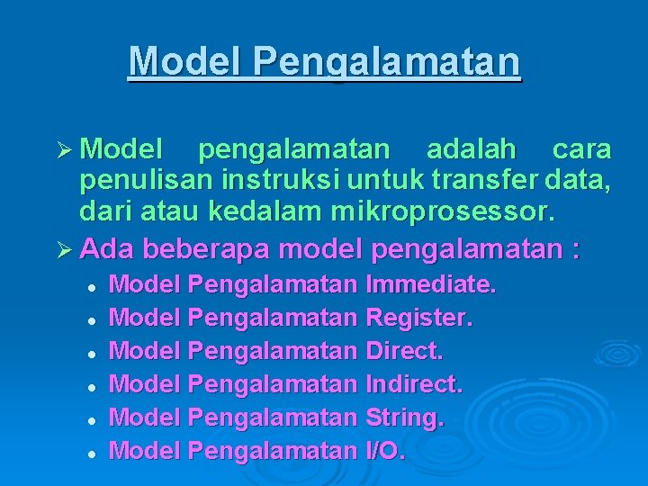 Model Pengalamatan Ø Model pengalamatan adalah cara penulisan instruksi untuk transfer data, dari atau