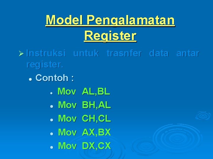 Model Pengalamatan Register Ø Instruksi untuk trasnfer data antar register. l Contoh : Mov