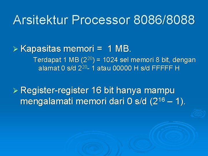 Arsitektur Processor 8086/8088 Ø Kapasitas memori = 1 MB. Terdapat 1 MB (220) =