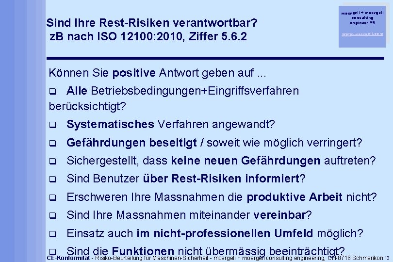 Sind Ihre Rest-Risiken verantwortbar? z. B nach ISO 12100: 2010, Ziffer 5. 6. 2