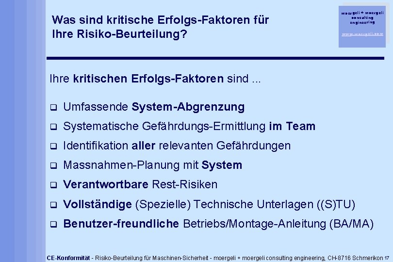 Was sind kritische Erfolgs-Faktoren für Ihre Risiko-Beurteilung? moergeli + moergeli consulting engineering www. moergeli.