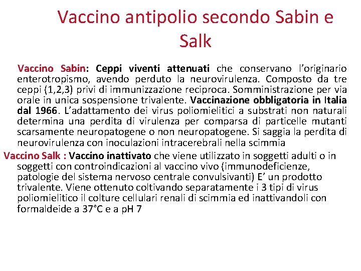 Vaccino antipolio secondo Sabin e Salk Vaccino Sabin: Ceppi viventi attenuati che conservano l’originario