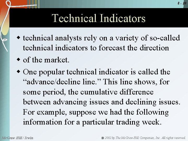 8 - 10 Technical Indicators w technical analysts rely on a variety of so-called