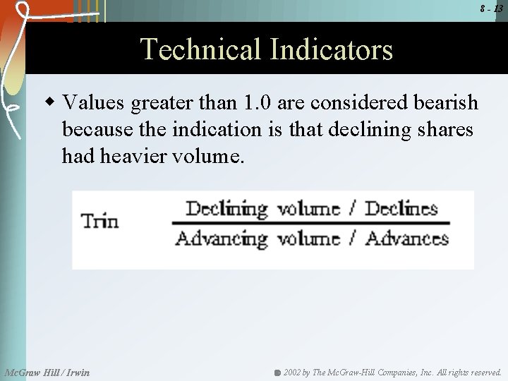 8 - 13 Technical Indicators w Values greater than 1. 0 are considered bearish