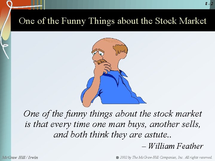 8 -2 One of the Funny Things about the Stock Market One of the